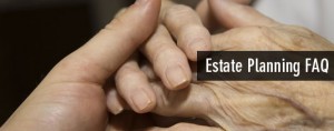 Estate Planning FAQ