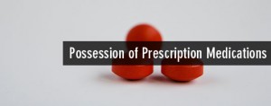 Illegal Possession of Prescription Medications – Orlando Defense Attorneys